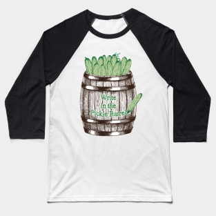 Write in the Pickle Barrel Logo Baseball T-Shirt